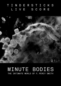 Minute Bodies: The Intimate World of F. Percy Smith